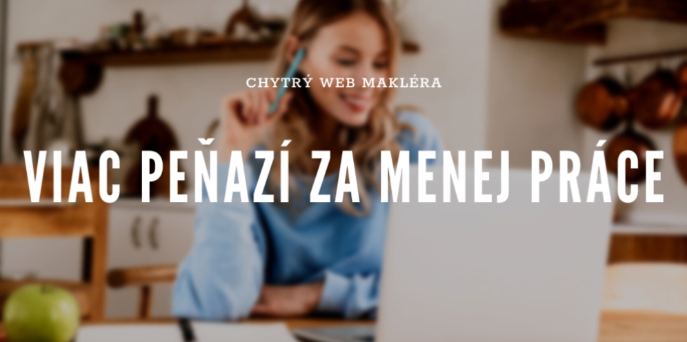 Chytrý web makléra - viac peňazí za menej práce